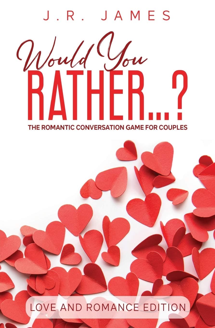 Would You Rather...? Romantic Edition